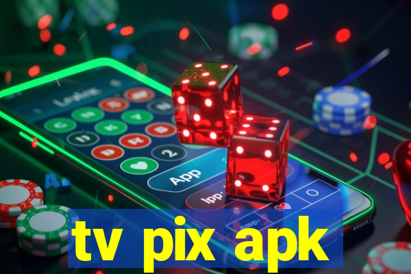 tv pix apk